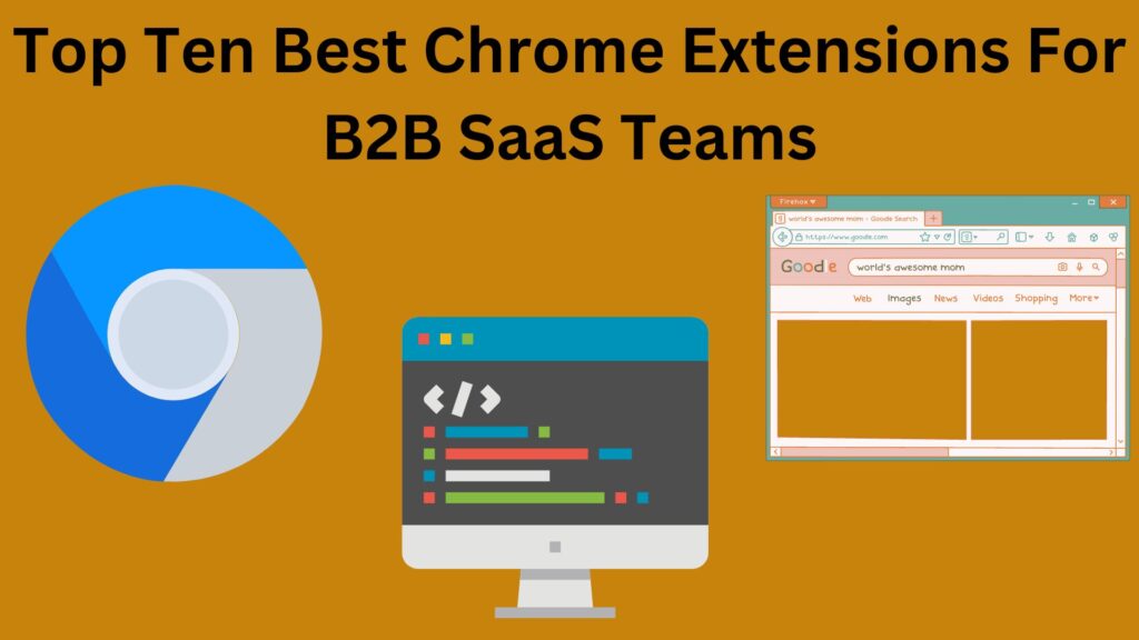 Top Ten best Chrome extensions for B2B SaaS Teams