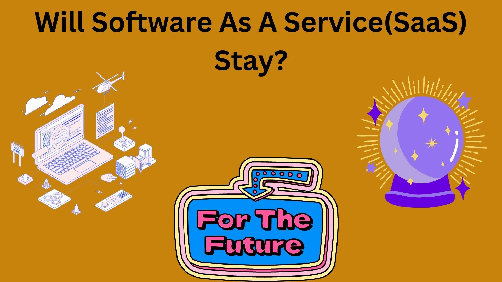 will-saas-stay-software-as-a-service-current-state-and-future