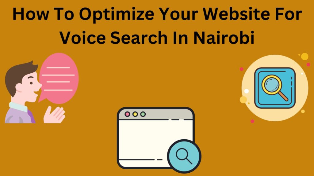 How To Optimize Your Website For Voice Search In Nairobi