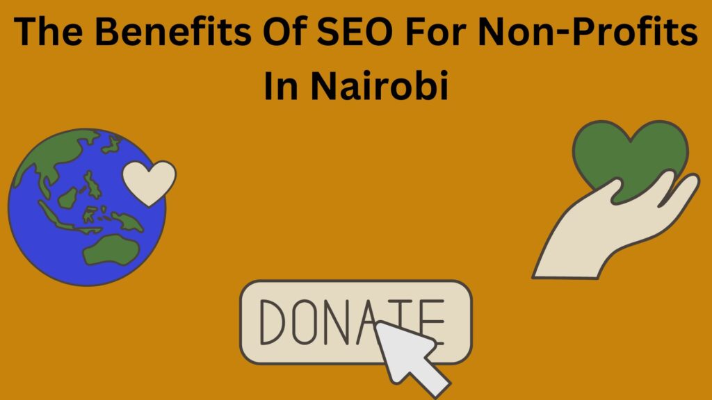 The Benefits Of SEO For Non-Profits In Nairobi
