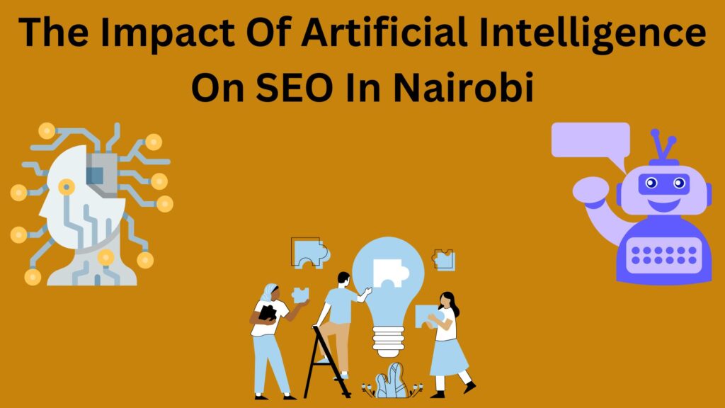 The Impact Of Artificial Intelligence On SEO In Nairobi