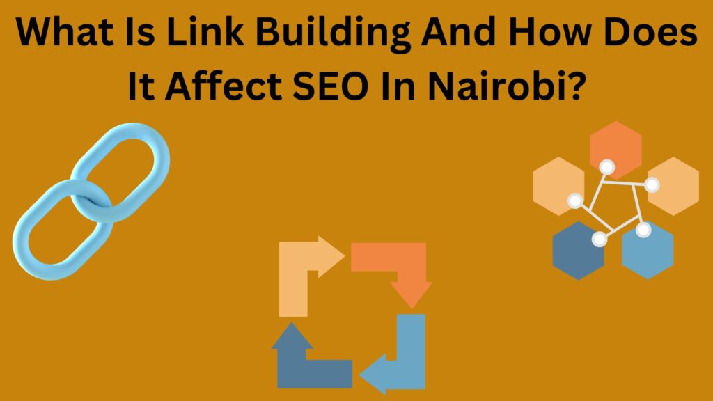 What Is Link Building And How Does It Affect SEO In Nairobi